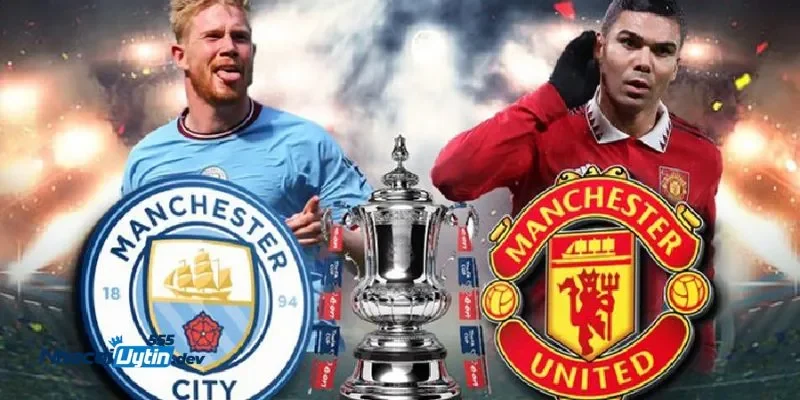 Soi Kèo Man City Vs Man United - Trận Chiến Danh Vọng 4 Soi kèo Man City vs Man United