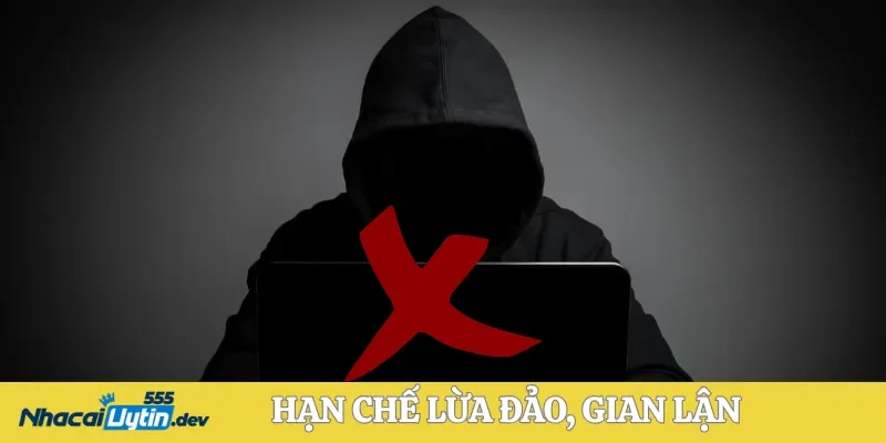 Trang chủ 27 Hạn chế được tình trạng gian lận, lừa đảo