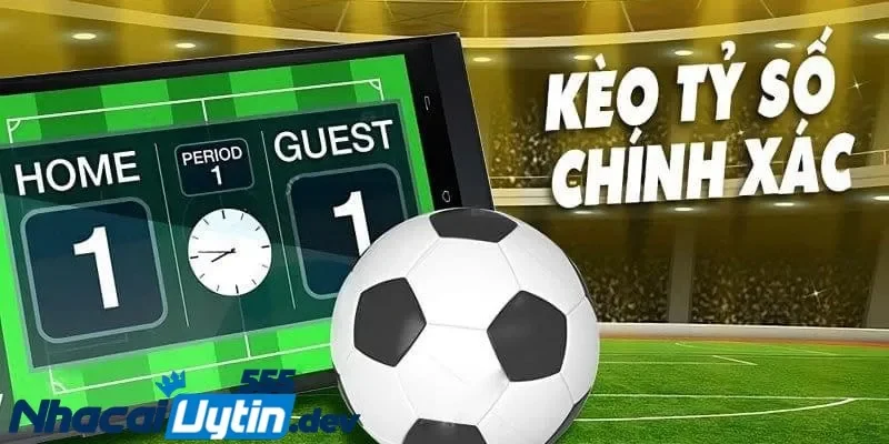 Kèo tỷ số Kèo tỷ số