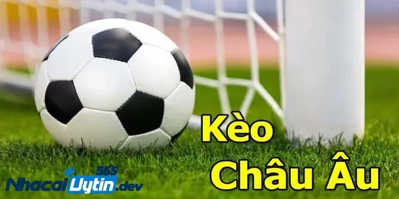 kèo châu Âu kèo châu Âu